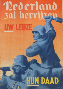 1006 Affiche houdende de oproep om deel te nemen in het Duitse leger met de kreet 'Nederland zal herrijzen, uw leuze ...