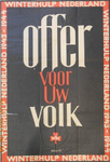 1009 Affiche uitgaande van de Winterhulp Nederland houdende de kreet 'Offer voor uw volk, Winterhulp 1943-1944'. ...