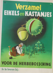 1022 Affiche houdende de tekst 'Verzamel eikels en kastanjes voor de herbebossching' met de afbeelding van een eikel en ...