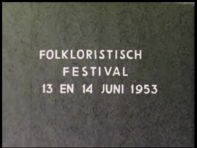 105 Internationale Folklore feesten in Ruurlo op 13 en 14 juni 1953. Deel 1, 1953
