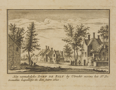 572 Het vermakelijke Dorp de Bilt bij Utrecht nevens het St. Petronellas kapelletje on den Jaere 1620, 1775