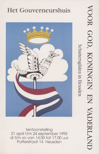 13 'Het Gouverneurshuis. Voor God, koningin en vaderland. Schuttersgilden in Heusden. Tentoonstelling 21 april t/m 24 ...