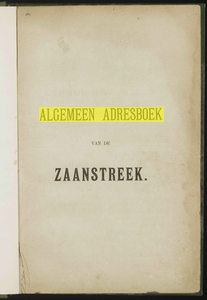  Algemeen adresboek van de Zaanstreek, bevattende de gemeenten : Zaandam, Krommenie, Wormerveer, Zaandijk, Koog aan de ...