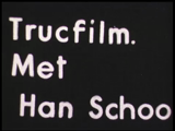 20051-0003 Trucfilm met Han Schoo