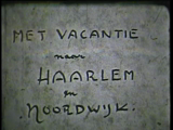6-0001 Met vacantie naar Haarlem en Noordwijk