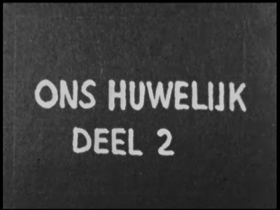 2-0001 Ons huwelijk deel 2